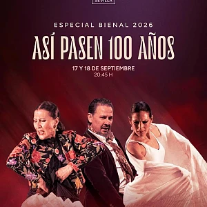 Así pasen 100 años. Bienal de Flamenco de Sevilla.