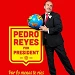 Pedro Reyes For President